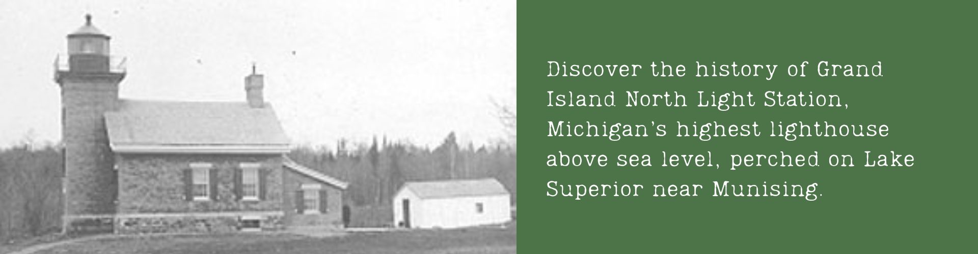 Discover the history of Grand Island North Light Station, Michigan’s highest lighthouse above sea level, perched on Lake Superior near Munising.