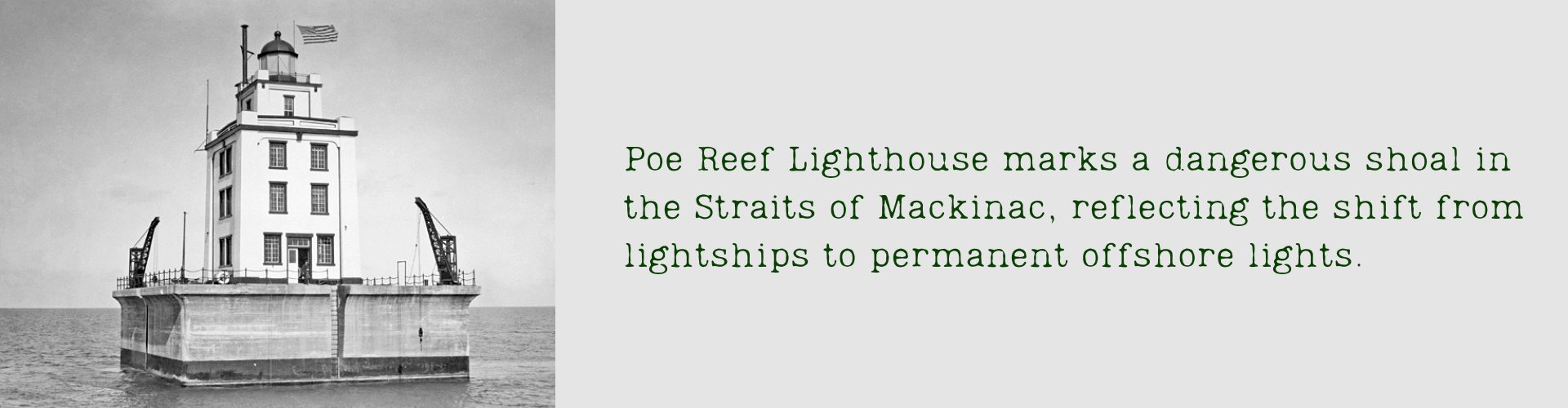 Poe Reef Lighthouse marks a dangerous shoal in the Straits of Mackinac, reflecting the shift from lightships to permanent offshore lights.