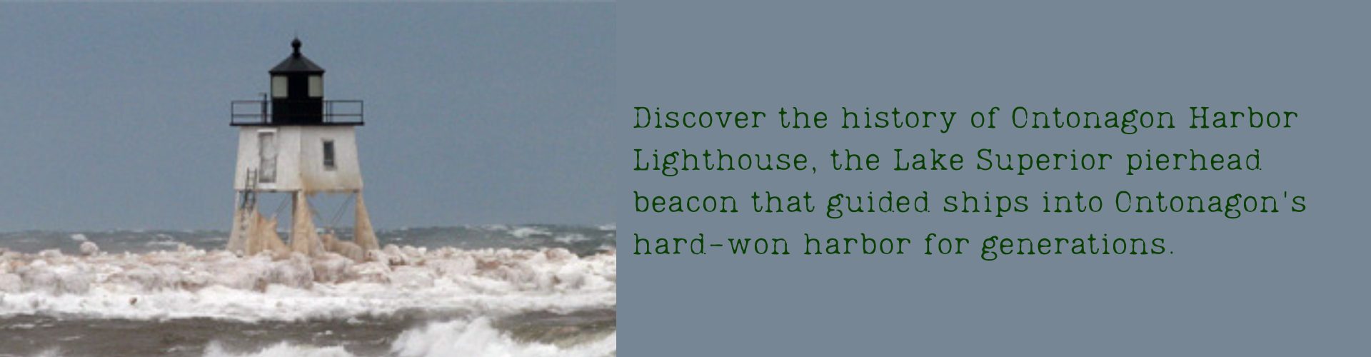 Discover the history of Ontonagon Harbor Lighthouse, the Lake Superior pierhead beacon that guided ships into Ontonagon's hard-won harbor for generations.